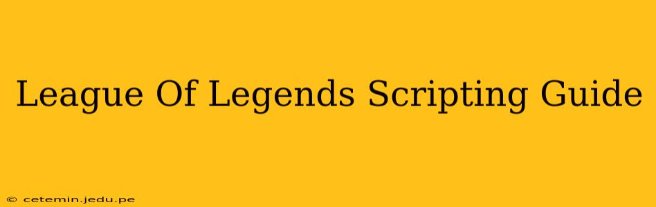 League Of Legends Scripting Guide