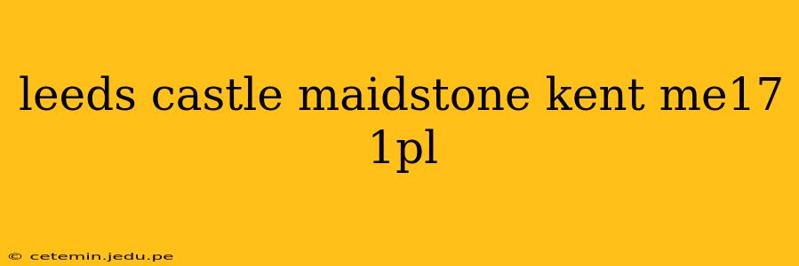 leeds castle maidstone kent me17 1pl