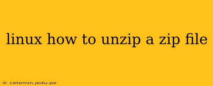 linux how to unzip a zip file