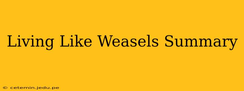 Living Like Weasels Summary