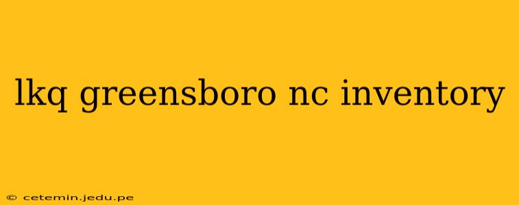 lkq greensboro nc inventory