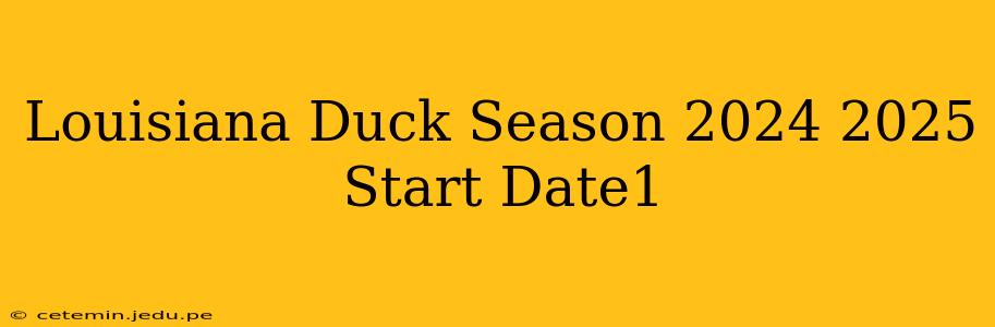 Louisiana Duck Season 2024 2025 Start Date1