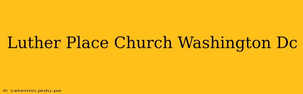 Luther Place Church Washington Dc