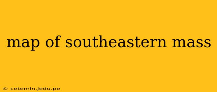 map of southeastern mass