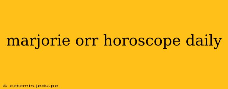 marjorie orr horoscope daily