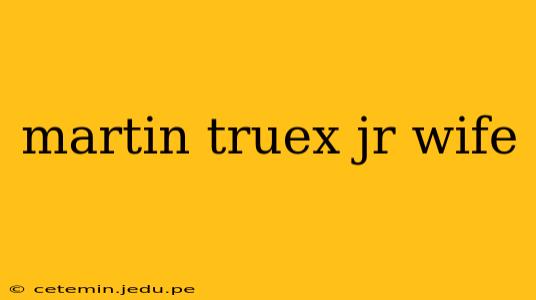 martin truex jr wife