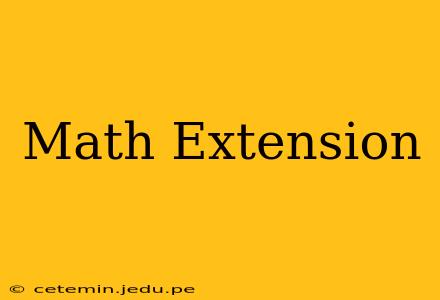 Math Extension