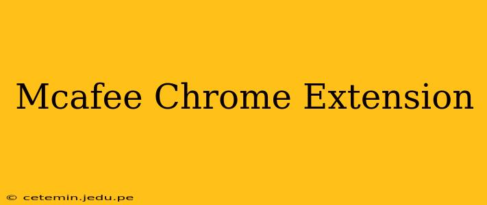 Mcafee Chrome Extension