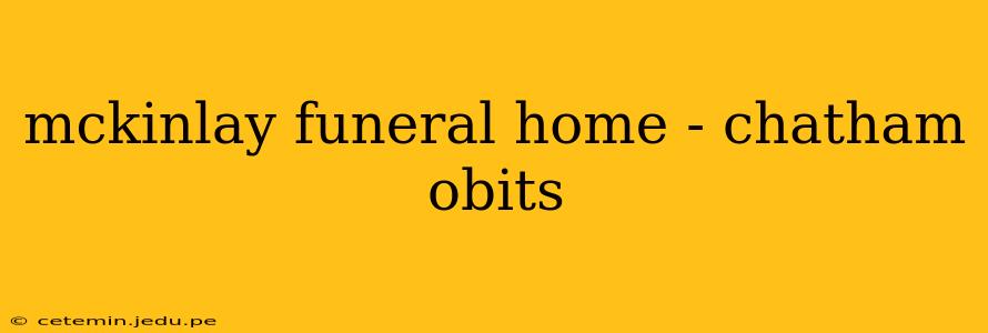 mckinlay funeral home - chatham obits