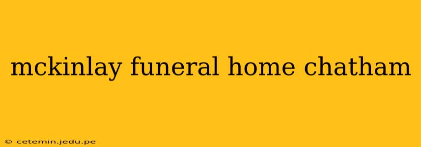 mckinlay funeral home chatham