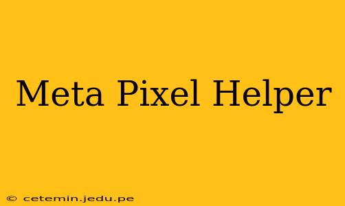 Meta Pixel Helper