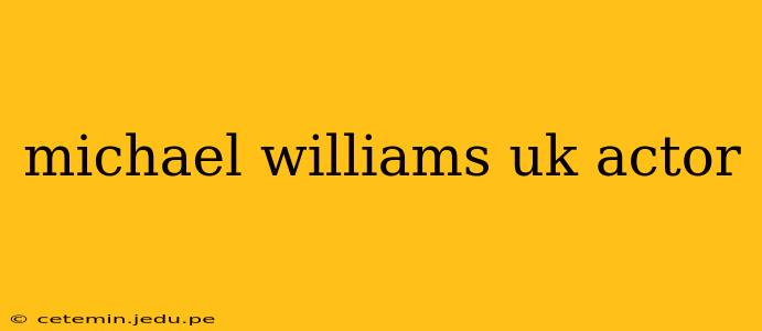 michael williams uk actor