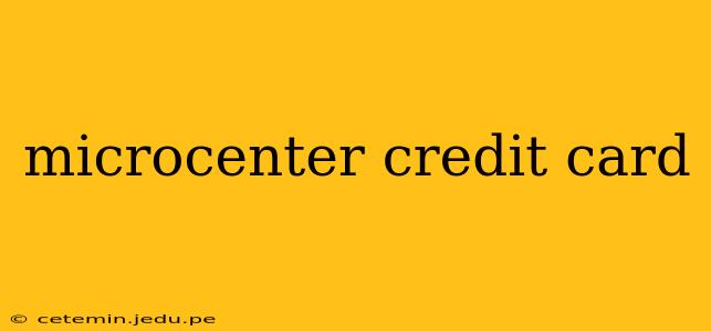microcenter credit card
