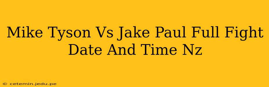 Mike Tyson Vs Jake Paul Full Fight Date And Time Nz