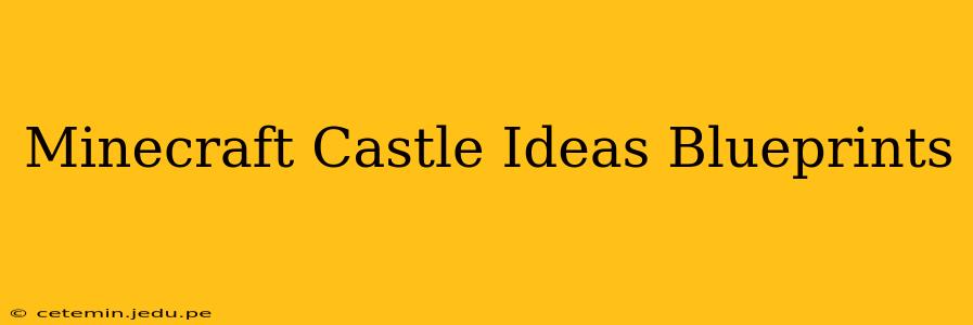 Minecraft Castle Ideas Blueprints