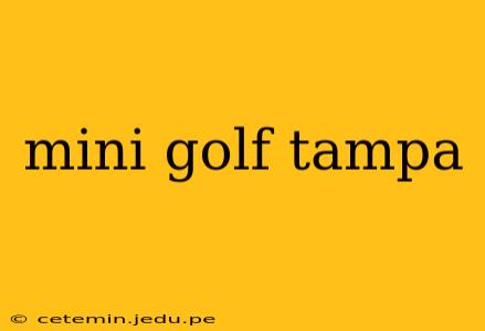 mini golf tampa