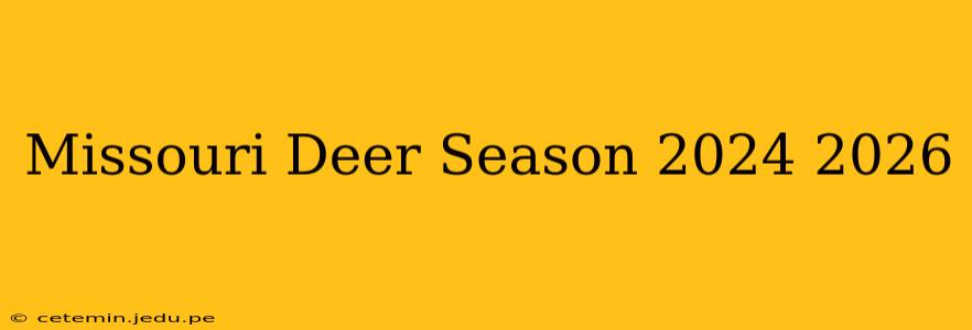 Missouri Deer Season 2024 2026
