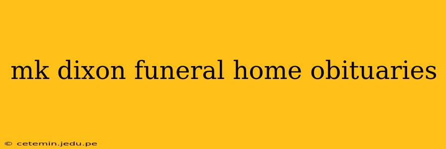 mk dixon funeral home obituaries