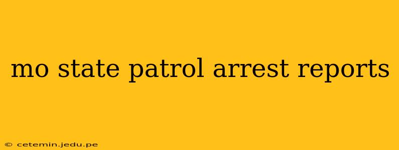 mo state patrol arrest reports