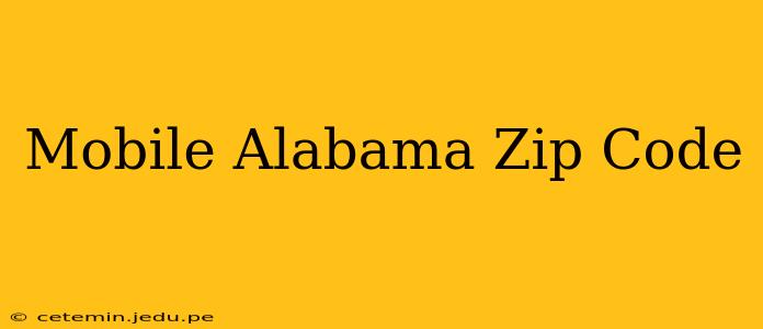 Mobile Alabama Zip Code