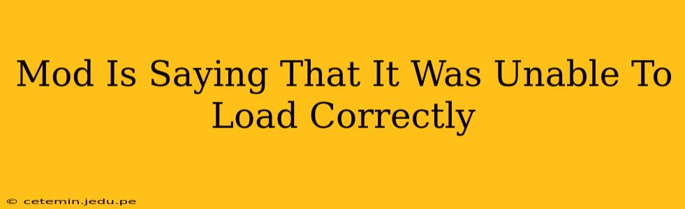 Mod Is Saying That It Was Unable To Load Correctly