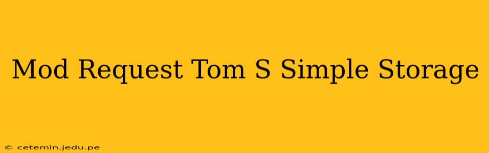 Mod Request Tom S Simple Storage