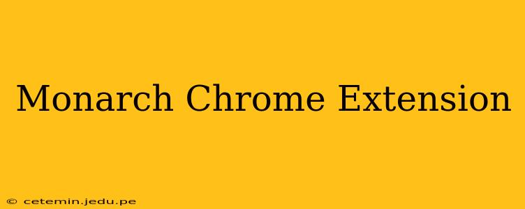 Monarch Chrome Extension