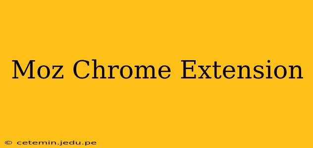 Moz Chrome Extension