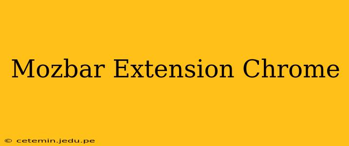 Mozbar Extension Chrome