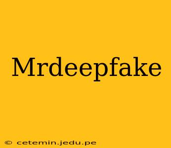 Mrdeepfake
