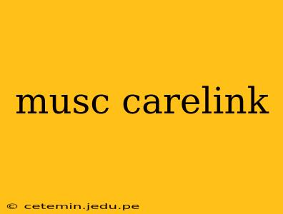 musc carelink