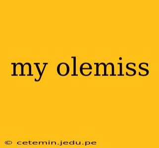 my olemiss