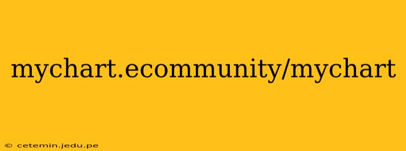 mychart.ecommunity/mychart