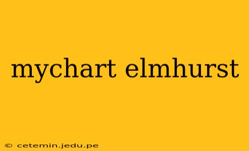mychart elmhurst
