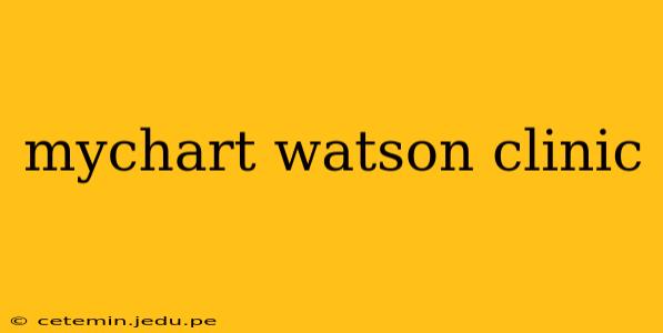 mychart watson clinic