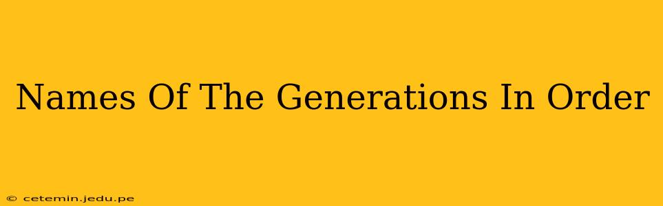 Names Of The Generations In Order