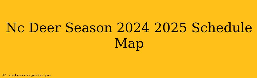 Nc Deer Season 2024 2025 Schedule Map