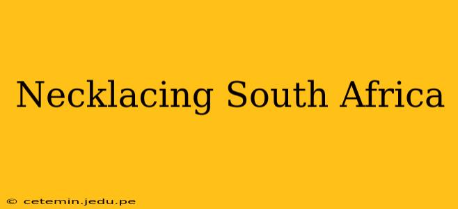 Necklacing South Africa