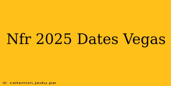 Nfr 2025 Dates Vegas