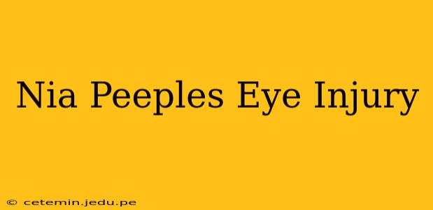 Nia Peeples Eye Injury