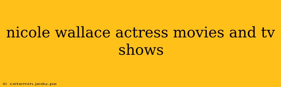 nicole wallace actress movies and tv shows