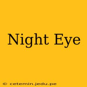Night Eye