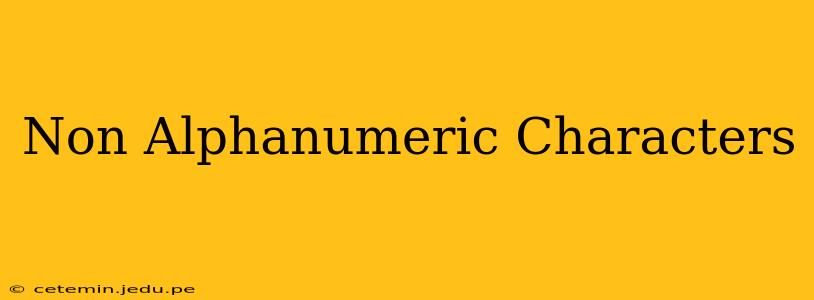 Non Alphanumeric Characters