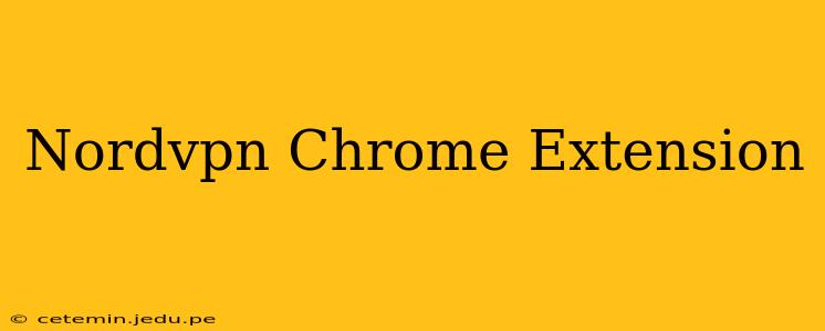 Nordvpn Chrome Extension