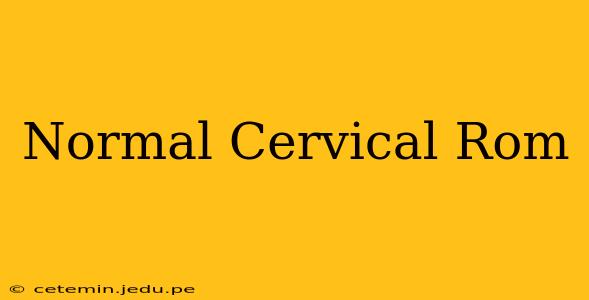 Normal Cervical Rom