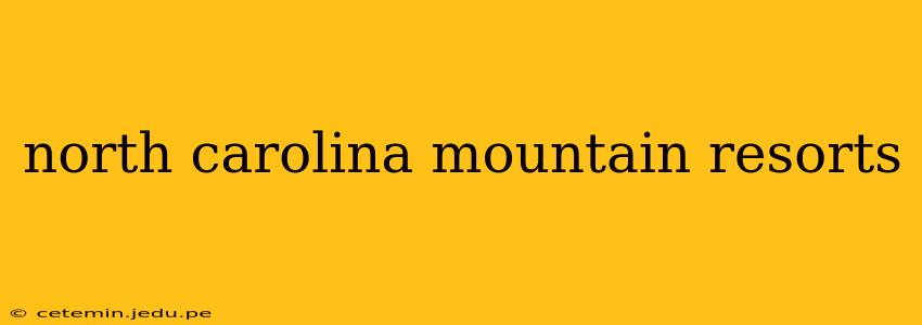 north carolina mountain resorts