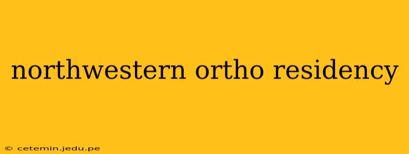 northwestern ortho residency