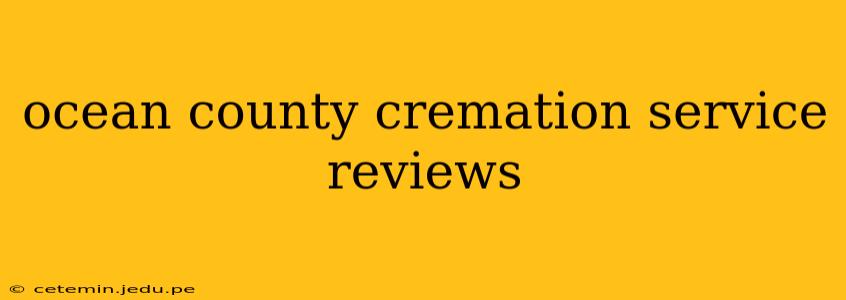 ocean county cremation service reviews