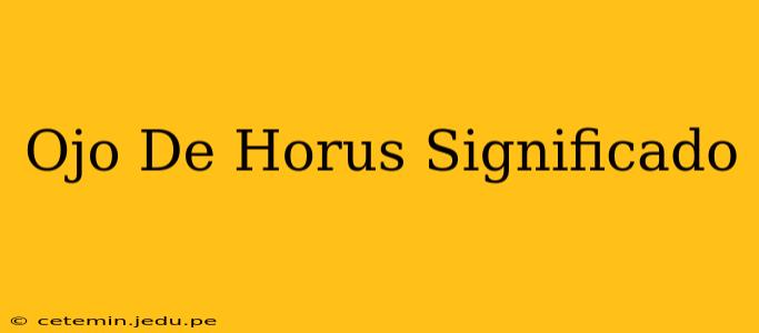 Ojo De Horus Significado