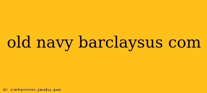 old navy barclaysus com